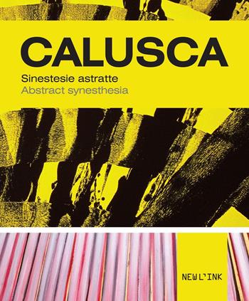 Calusca. Sinestesie astratte-Abstract synesthesia  - Libro Newl'ink 2016, L'And | Libraccio.it