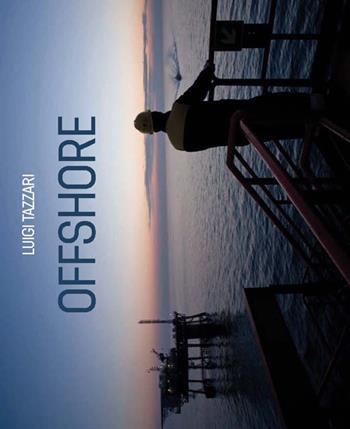«Offshore». Ediz. multilingue - Luigi Tazzari - Libro LGN 2015 | Libraccio.it