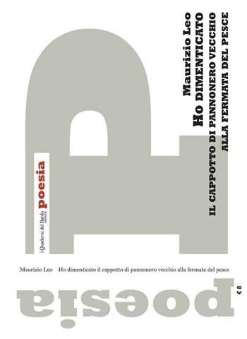 Ho dimenticato il cappotto di pannonero vecchio alla fermata del pesce - Maurizio Leo - Libro I quaderni del Bardo 2015, Poesia | Libraccio.it