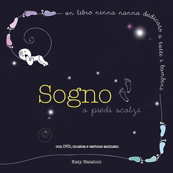 Sogno a piedi scalzi. Con DVD - Katy Nataloni - Libro Giaconi Editore 2015, Educare divertendo | Libraccio.it