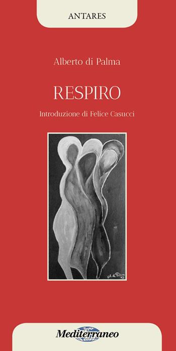 Respiro - Alberto Di Palma - Libro Mediterraneo Editrice 2015 | Libraccio.it