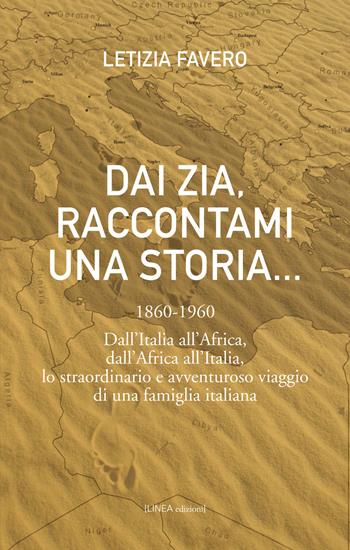 Dai zia, raccontami una storia... - Letizia Favero - Libro Linea Edizioni 2015, Narrativa | Libraccio.it