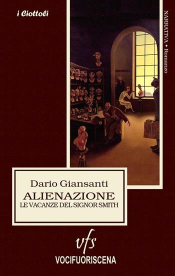 Alienazione. Le vacanze del signor Smith - Dario Giansanti - Libro Vocifuoriscena 2016 | Libraccio.it