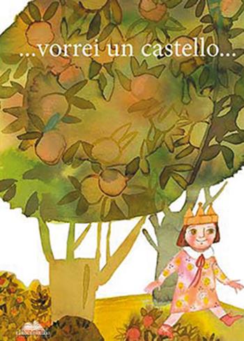 ...vorrei un castello. Ediz. illustrata  - Libro Eurocromlibri Zanotto Editore 2016 | Libraccio.it
