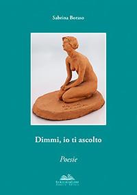 Dimmi, io ti ascolto - Sabrina Boraso - Libro Eurocromlibri Zanotto Editore 2016, Anima poetica | Libraccio.it