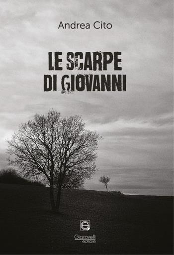 Le scarpe di Giovanni - Andrea Cito - Libro Giacovelli Editore 2016 | Libraccio.it