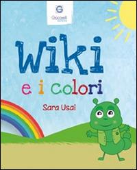 Wiki e i colori. Ediz. italiana e inglese - Sara Usai - Libro Giacovelli Editore 2016 | Libraccio.it