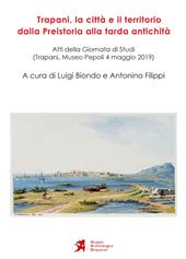 Trapani, la città e il territorio dalla Preistoria alla tarda antichità