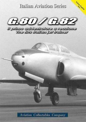 G.80/G.82. Il primo addestratore a reazione-The first italian jet trainer - Federico Anselmino - Libro Aviation Collectables Company 2016, Italian Aviation Series | Libraccio.it