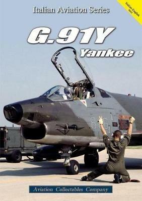 G.91Y Yankee. Ediz. bilingue - Federico Anselmino - Libro Aviation Collectables Company 2017 | Libraccio.it