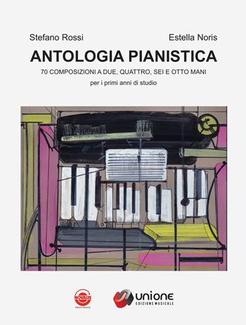 Antologia pianistica. 70 composizioni a due, quattro, sei e otto mani (per i primi anni di studio). Per la Scuola media - Stefano Rossi, Estella Noris - Libro Novalis (Rimini) 2015 | Libraccio.it