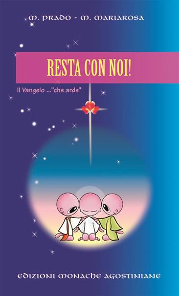 Resta con noi! - Prado Gonzales Heras - Libro Edizioni Monache Agostiniane 2016 | Libraccio.it