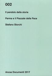 Il pendolo della storia. Parma e il Piazzale della Pace