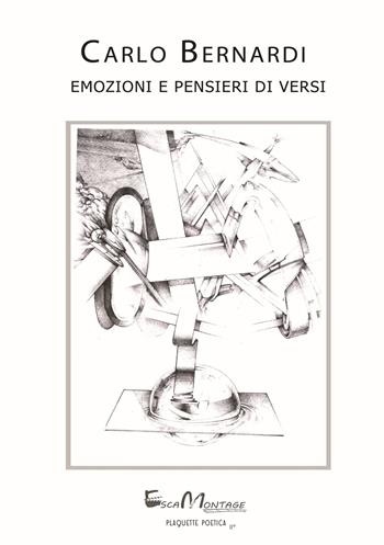 Emozioni e pensieri di versi - Carlo Bernardi - Libro EscaMontage 2018, Plaquette poetica | Libraccio.it
