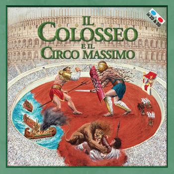 Il Colosseo e il Circo Massimo. Con gadget - Massimiliano Francia - Libro Aureliana 2019 | Libraccio.it
