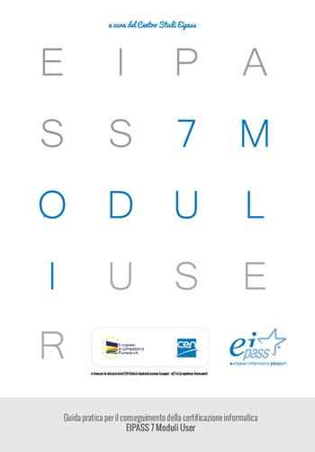 EIPASS 7 moduli user. Guida pratica per il conseguimento della certificazione informatica  - Libro Forprogest 2015 | Libraccio.it