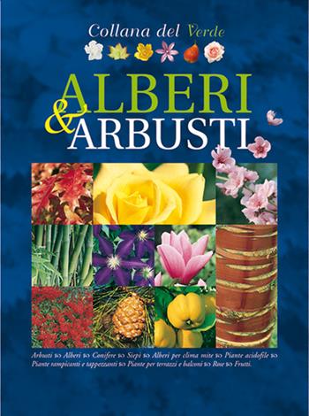 Alberi e arbusti. Oltre 2.000 schede e illustrazioni tra foto e disegni esplicativi  - Libro Verdelite Edizioni 2015, Verde | Libraccio.it