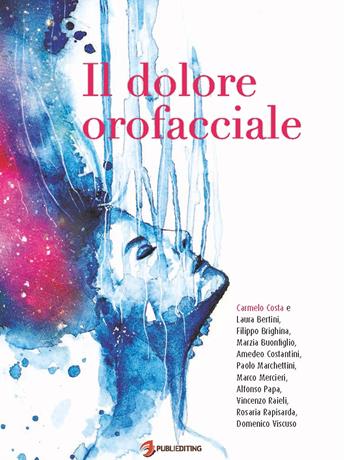 Il dolore orofacciale  - Libro Publiediting 2020 | Libraccio.it