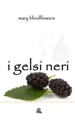 I gelsi neri - Mary Blindflowers - Libro NETtarget 2015 | Libraccio.it