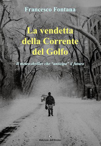 La vendetta della corrente del golfo  - Libro Edizioni dell'Eremo 2017 | Libraccio.it