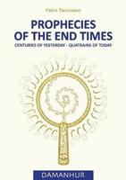 Prophecies of the end times. Centuries of yesterday, quatrains of today - Falco Tarassaco - Libro Devodama 2016 | Libraccio.it