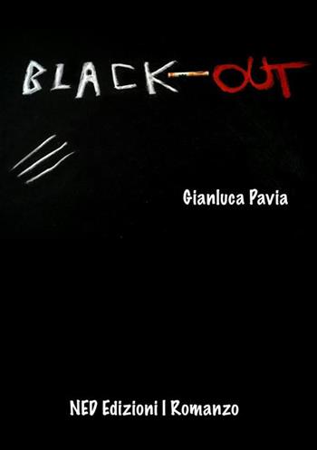 Black out - Gianluca Pavia - Libro NED (Roma) 2018 | Libraccio.it