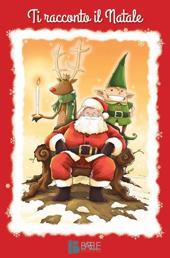 Ti racconto il Natale  - Libro Babele 2016 | Libraccio.it
