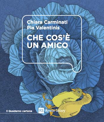 Che cos'è un amico. Ediz. illustrata - Chiara Carminati, Pia Valentinis - Libro Rrose Sélavy 2016 | Libraccio.it