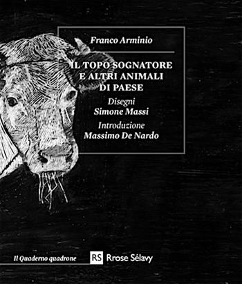 Il topo sognatore e altri animali di paese - Franco Arminio - Libro Rrose Sélavy 2016, Il quaderno quadrone | Libraccio.it