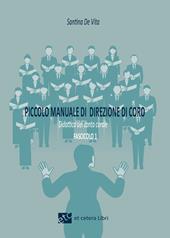 Piccolo manuale di direzione di coro. Ediz. integrale