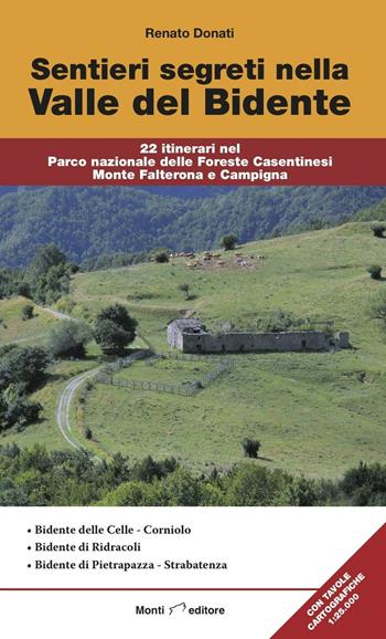 Sentieri segreti nella Valle del Bidente. 22 itinerari nel Parco nazionale delle Foreste Casentinesi Monte Falterona e Campigna - Renato Donati - Libro Monti Raffaele 2016 | Libraccio.it