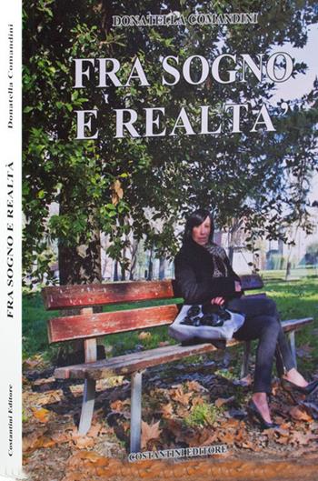 Fra sogno e realtà - Donatella Comandini - Libro La Cesenate 2014 | Libraccio.it