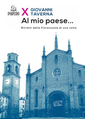 Al mio paese... - Giovanni Taverna - Libro Papero Editore 2017, Extra omnes | Libraccio.it