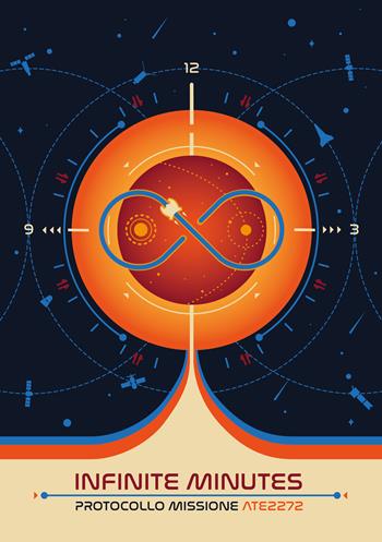 Infinite minutes. Protocollo missione spaziale - Antonio Amato, Chiara Locatelli, Oscar Biffi - Libro Nessundove 2020 | Libraccio.it