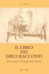 Il libro dei dieci racconti. Storie di genti e di luoghi della Versilia