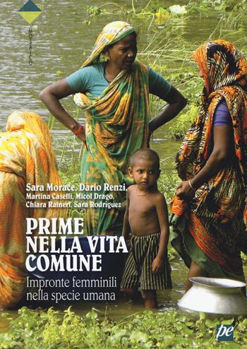 Prime nella vita comune. Impronte femminili nella specie umana  - Libro Prospettiva Edizioni Services & Publishing 2017, Mosaico | Libraccio.it