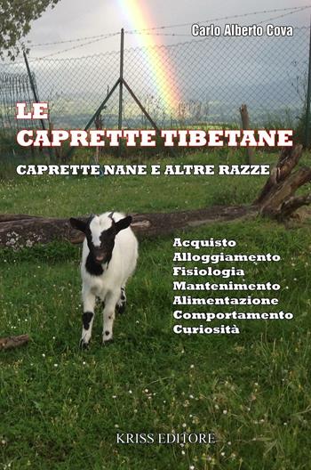 Le caprette tibetane. Le caprette nane e altre razze - Carlo Alberto Cova - Libro Kriss 2016 | Libraccio.it