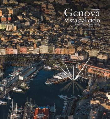 Genova vista dal cielo-Genoa as seen from the sky. Ediz. a colori - Stefano Ferri, Fabio Polosa - Libro Immagine.com 2017 | Libraccio.it