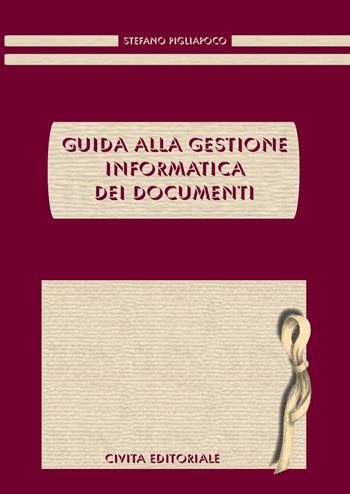 Guida alla gestione informatica dei documenti - Stefano Pigliapoco - Libro Civita 2020, Archivistica | Libraccio.it