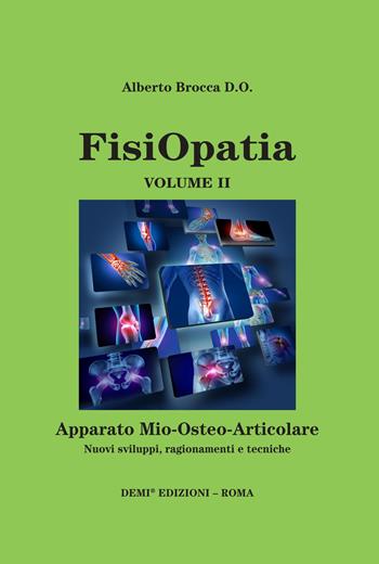Fisiopatia. Vol. 2: Apparato mio-osteo-articolare. Nuovi sviluppi, ragionamento e tecniche. - Alberto Brocca - Libro DEMI 2017 | Libraccio.it