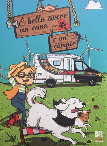 È bello avere un cane e un camper - Volume Quattordici S.r.l.s. - Libro Impronta Team 2018, Il mondo di Titò | Libraccio.it