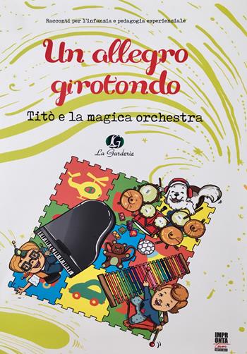 Titò e la magica orchestra. Ediz. a colori  - Libro Impronta Team 2019, Un allegro girotondo | Libraccio.it