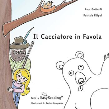 Il cacciatore in favola - Luca Gottardi, Patrizia Filippi - Libro Comitato Infavola 2015 | Libraccio.it