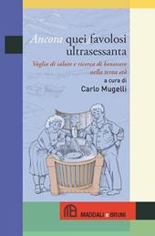 Ancora quei favolosi ultrasessanta. Voglia di salute e ricerca di benessere nella terza età