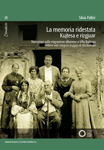 La memoria ridestata. Narrazioni sulla migrazione albanese a Villa Badessa. Ediz. italiana e albanese. Con video accessibili con QR code - Silvia Pallini - Libro Bambun 2021, Studi e Documenti di Antropologia e di Etnomusicologia | Libraccio.it