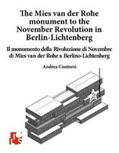 Il monumento alla Rivoluzione di Novembre di Mies van der Rohe a Berlino-Lichtenberg. Ediz. italiana e inglese - Andrea Contursi - Libro Ilios 2018, Hypothesis | Libraccio.it