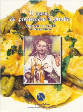 'U Ciauru... du piscistoccu 'a ghiotta - Teresa Rizzo - Libro Studio Byblos 2015 | Libraccio.it