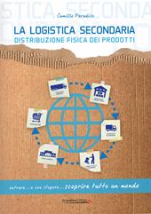 La logistica secondaria. Distribuzione fisica dei prodotti