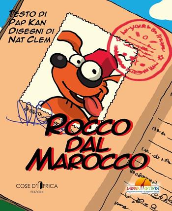 Rocco dal Marocco - Pap Kan - Libro Ass. Cult. Savana Culture 2016 | Libraccio.it
