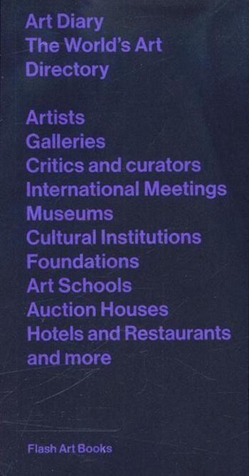 Art Diary International. The World's Art Directory 2018/2019  - Libro Flash Art Books 2018 | Libraccio.it